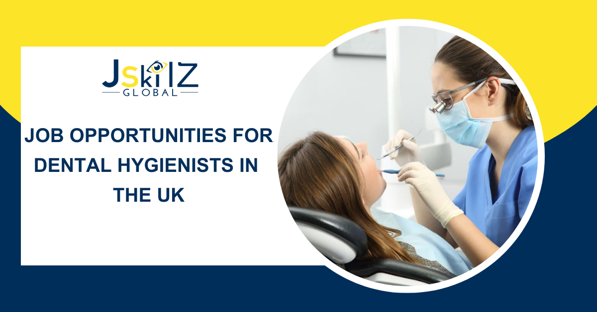 Job Opportunities For Dental Hygienists In The UK 2024