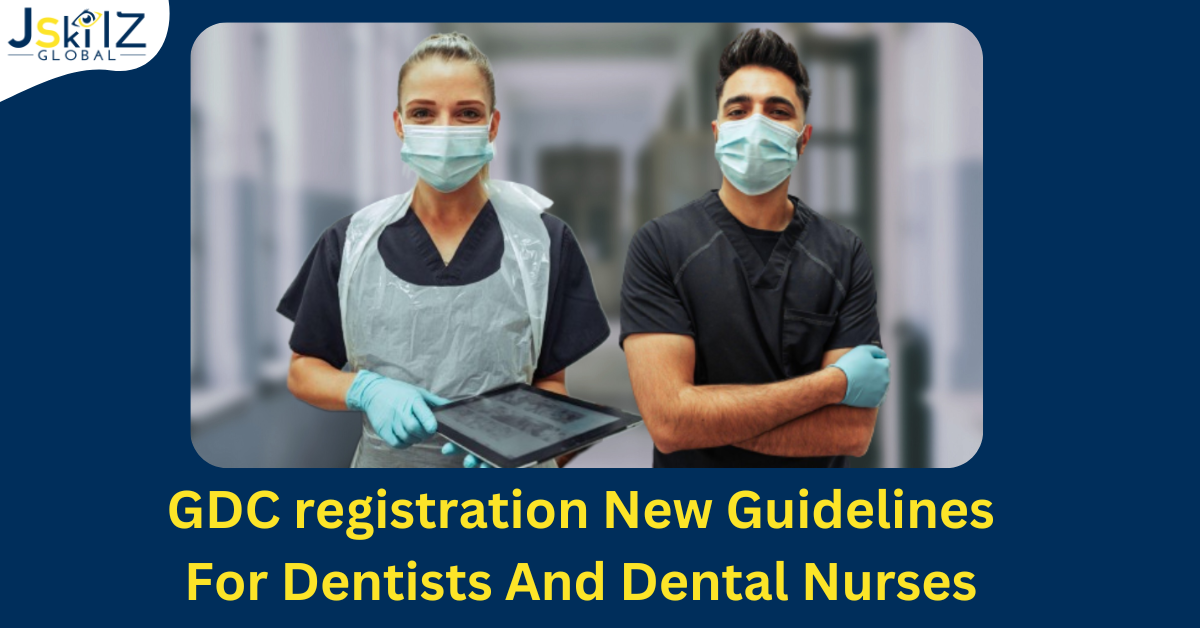 GDC Registration New Guidelines For Dentists And Dental Nurses  2024