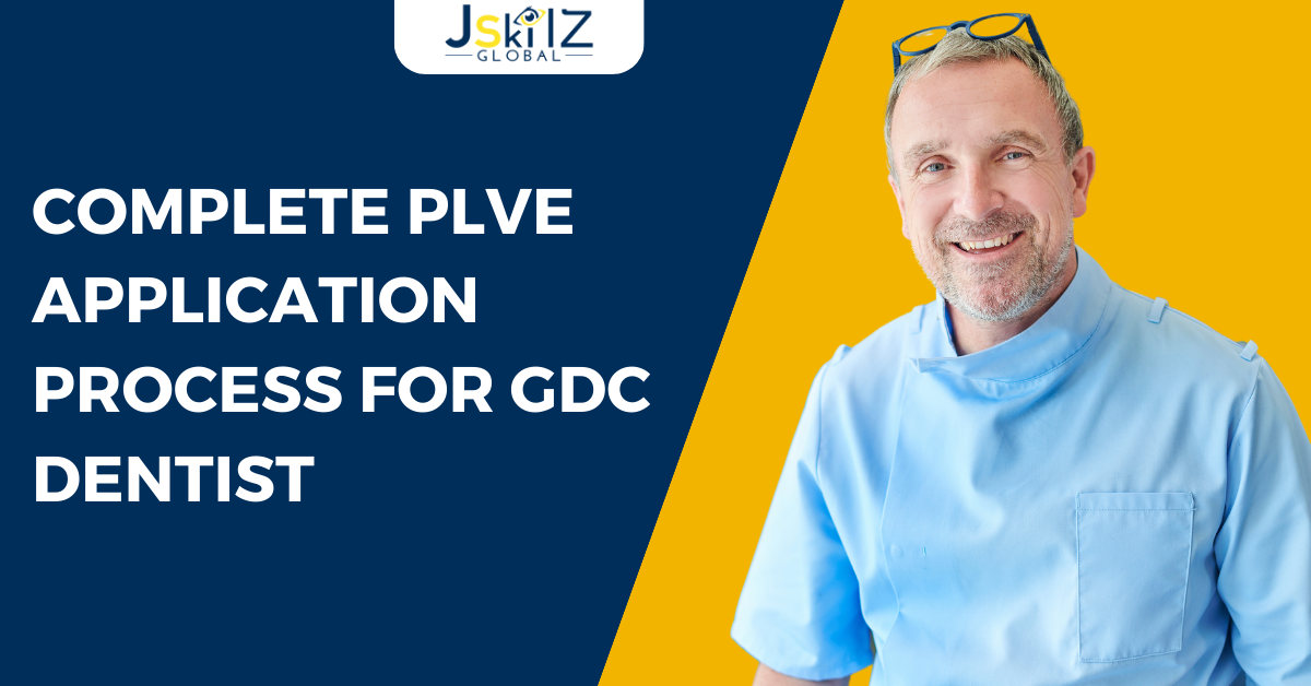 Complete PLVE Application Process For GDC Dentist